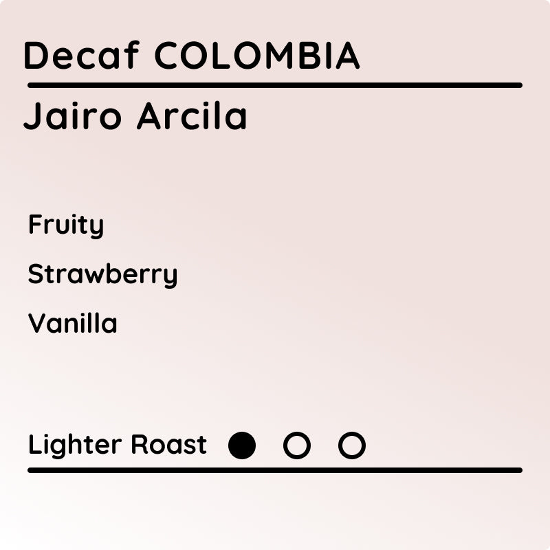 Product tasting notes for Decaf Colombia Jairo Arcila, featuring a light beige background with black text highlighting fruity strawberry vanilla notes and a lighter roast.