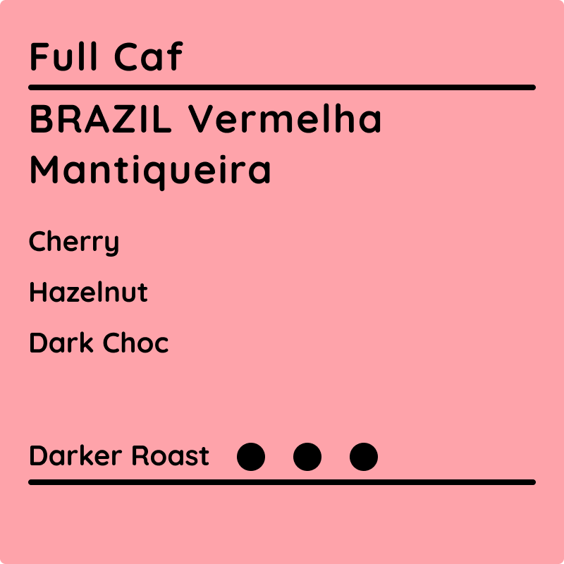 Brazil Vermelha Mantiqueira full caf coffee label with cherry, hazelnut, and dark chocolate tasting notes. Darker roast