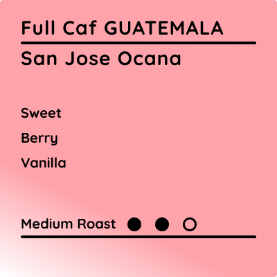 Coffee label for 'Full Caf GUATEMALA San Jose Ocana' with tasting notes and roast level